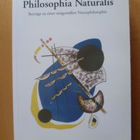Philosophia Naturalis - Beiträge zu einer zeitgemäßen Naturphilosophie v. Thomas Arzt
