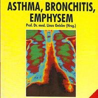 Leben mit Asthma, Bronchitis, Emphysem / Prof. Dr. med Linus Geisler (Hrsg.)