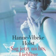 Buch - Hanne-Vibeke Holst - Sag jetzt nichts, Liebling: Roman