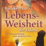 Joseph M. Marshall - Rückkehr zur Lebensweisheit der Lakota: Alte Werte zur Rettung