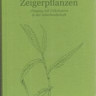 Friedrich Boas - Zeigerpflanzen: Umgang mit Unkräutern in der Ackerlandschaft (NEU)