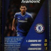 Branislav Ivanovic " Chelsea - Real Welt Fussball Stars