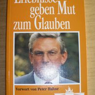 Buch: Erlebnisse geben Mut zum Glauben, Horst Waffenschmidt, Peter Hahne