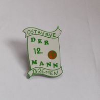 Pin Werder Bremen Ostkurve Bremen DER 12. MANN Fussball Bundesliga