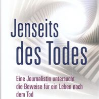 Leslie Kean - Jenseits des Todes: Eine Journalistin untersucht die Beweise für ein ..