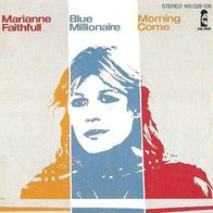 Marianne Faithfull - Blue Millionaire / Morning Come - 7"- Island 105 528 (UK) 1983