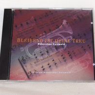 CD - Bleibend ist deine Treu / Bläserchor Geisweid , Studio D - 1999