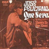 Jose Feliciano - Que Sera / There´s No One About - 7" - RCA 74-0451 (D) 1971