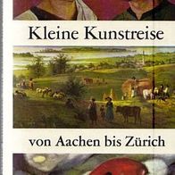 Kleine Kunstreise von Aachen bis Zürich / Michael Neumann