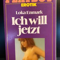 Ich will jetzt von Loka Enmark (Playboy-Erotikroman)