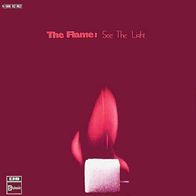 The Flame - See The Light / Get Yout Mind Made Up -7"- Stateside 1C 006-92063 (D)1970