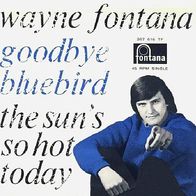 Wayne Fontana - Goodbye Bluebird / The Sun´s So Hot -7"- Fontana 267 616 TF (NL) 1966