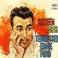 Tennessee Ernie Ford - Sixteen Tons / You Don´t Have - 7" - Capitol F 3262 (US) 1958