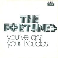 Fortunes - You´ve Got Your Troubles / I´ve Got To Go - 7" - Decca F 12173 (UK) 1965