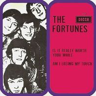 The Fortunes - Is It Really Worth Your While - 7" - Decca F 12485 (UK) 1966