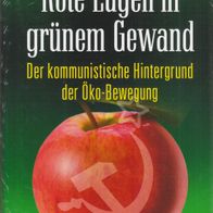 Torsten Mann - Rote Lügen in grünem Gewand: Der kommunistische Hintergrund der (NEU)