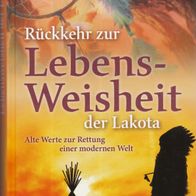 Joseph M. Marshall - Rückkehr zur Lebensweisheit der Lakota: Alte Werte zur Rettung