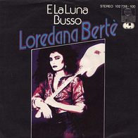 7"BERTÉ, Loredana · E La Luna Busso (RAR 1980)