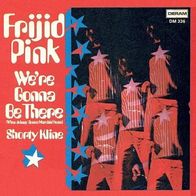 Frijid Pink - We´re Gonna Be There / Shorty Kline - 7" - Deram DM 336 (D) 1971