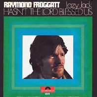 Raymond Froggatt - Hasn´t The Lord Blessed Us - 7" - Polydor 59 370 (D) 1969