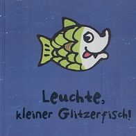 Leuchte, kleiner Glitzerfisch! P. Huneman & B. Guettier (1998) - sehr gut