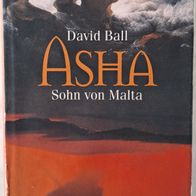 Asha-Sohn von Malta" Abenteuerepos v. David Ball / Schneekluth 2003 ! Erstausg.