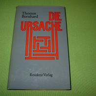 Thomas Bernhard, Die Ursache - Eine Andeutung