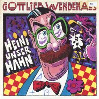 7 Vinyl Gottlieb Wendehals - Heini unser Hahn