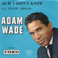 Adam Wade - As If I Didn´t Know / Playin´ Around