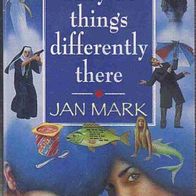 They do things differently there / Jan Mark