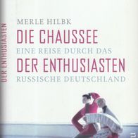 Merle Hilbk Die Chaussee der Enthusiasten: Eine Reise durch das russische Deutschland