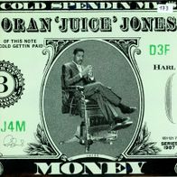 7 Vinyl Oran Juice Jones - Cold Spendin my Money