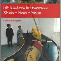 Taschenbuch " Mit Kindern ins Museum : Rhein-Main-Nahe "