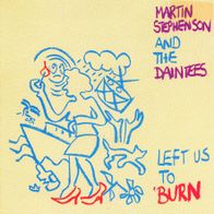 7 Vinyl Martin Stephenson & the Daintees - Left us to burn