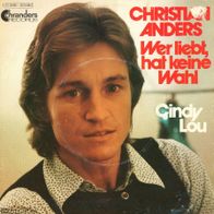 7 Vinyl Christian Anders - Wer liebt hat keine Wahl