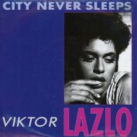 7 Vinyl Viktor Lazlo - City never Sleeps