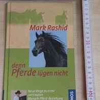 Denn Pferde lügen nicht: Neue Wege zu einer vertrauten Mensch-Pferd-Beziehung