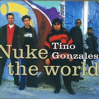 Tino Gonzales - Nuke The World - CD