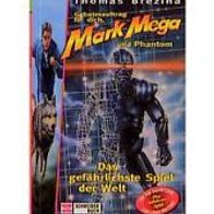 Das gefährlichste Spiel der Welt, Mark Mega und Phantom, Band 18, Thomas Brezina
