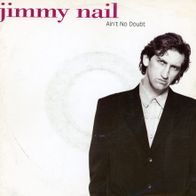 7 Vinyl Jimmy Nail - Ain´t no Doubt