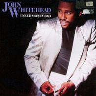 7 Vinyl John Whitehead - I need Money Bad