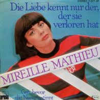 7 Vinyl Mireille Mathieu / Die Liebe kennt nur der der sie verloren hat