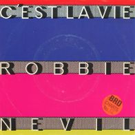 7 Vinyl Robbie Nevil / C´est la vie