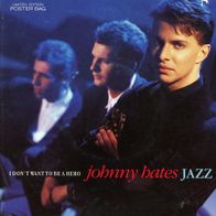 7 Vinyl Johnny Hates Jazz / I don´t want to be a Hero