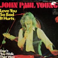 7 Vinyl John Paul Young - Love You so Bad it Hurts