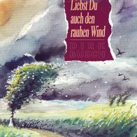 7 Vinyl Dirk Busch - Liebst du auch den rauhen Wind