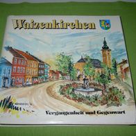 Joser Mader, Waizenkirchen - Vergangenheit und Gegenwart; Oberösterreich