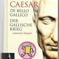 Der Gallische Krieg Lateinisch / Deutsch