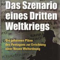 Michel Chossudovsky - Das Szenario eines Dritten Weltkriegs: Die geheimen Pläne des