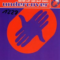 7 Vinyl Undercover - Never let her slip away